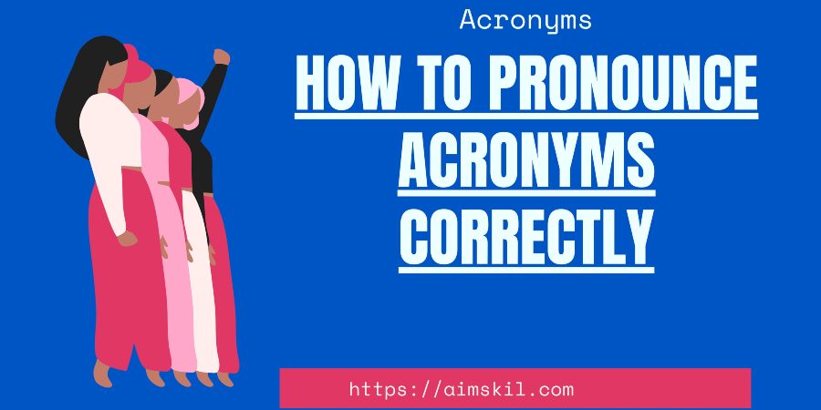 How to Pronounce Acronyms Correctly